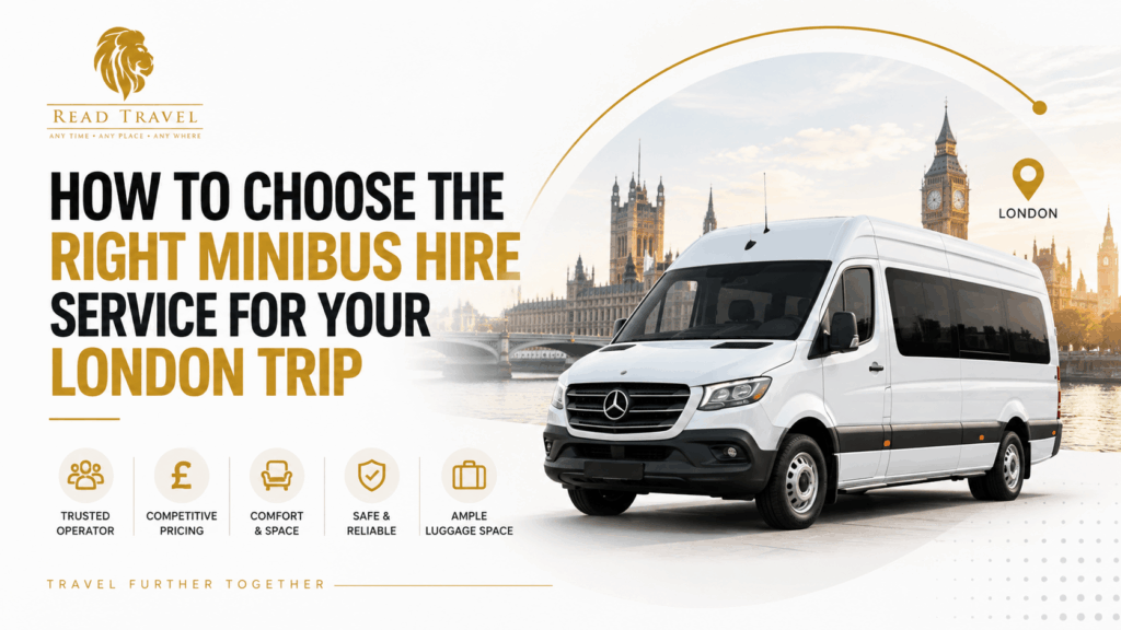 How to Choose the Right Minibus Hire Service for Your London Trip